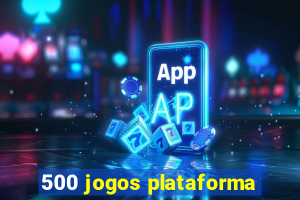 500 jogos plataforma